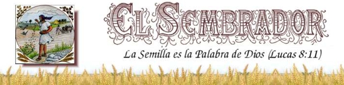 Publicaciones EL SEMBRADOR La Semilla es La Palabra de Dios