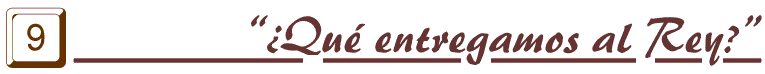 �Qu� entregamos al Rey?